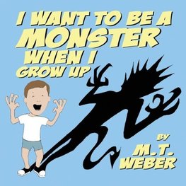 I Want to Be a Monster When I Grow Up