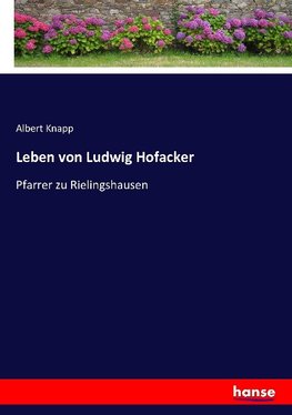 Leben von Ludwig Hofacker