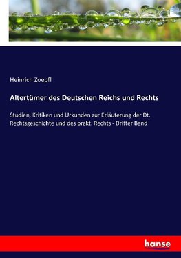 Altertümer des Deutschen Reichs und Rechts