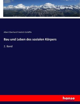 Bau und Leben des sozialen Körpers