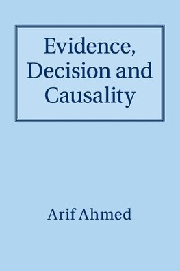 Evidence, Decision and Causality