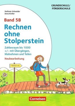 Rechnen ohne Stolperstein - Neubearbeitung Band 5B - Zahlenraum bis 1000 +/- mit Übergängen, Malnehmen und Teilen