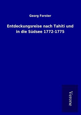 Entdeckungsreise nach Tahiti und in die Südsee 1772-1775