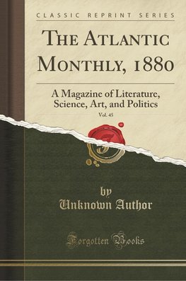 Author, U: Atlantic Monthly, 1880, Vol. 45