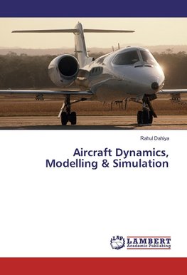 Aircraft Dynamics, Modelling & Simulation