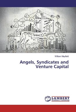 Angels, Syndicates and Venture Capital