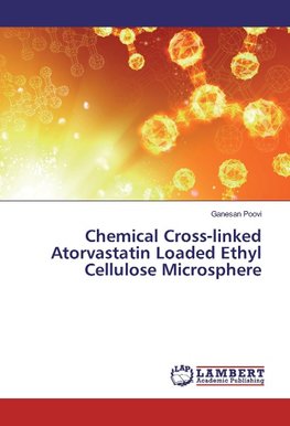 Chemical Cross-linked Atorvastatin Loaded Ethyl Cellulose Microsphere