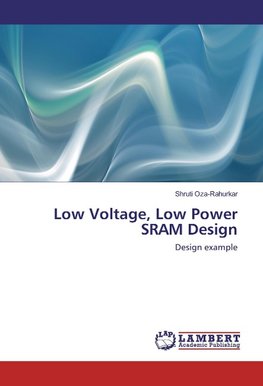 Low Voltage, Low Power SRAM Design