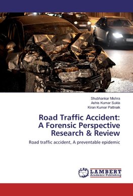 Road Traffic Accident: A Forensic Perspective Research & Review