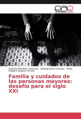 Familia y cuidados de las personas mayores: desafío para el siglo XXI