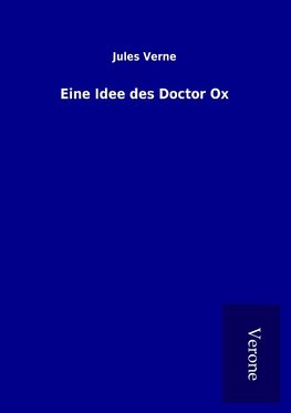 Eine Idee des Doctor Ox