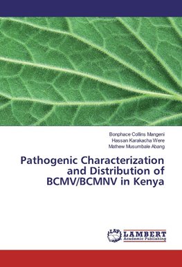 Pathogenic Characterization and Distribution of BCMV/BCMNV in Kenya