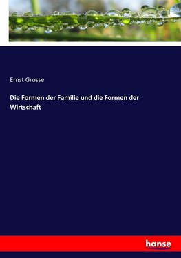 Die Formen der Familie und die Formen der Wirtschaft