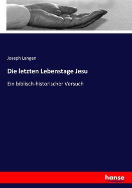 Die letzten Lebenstage Jesu