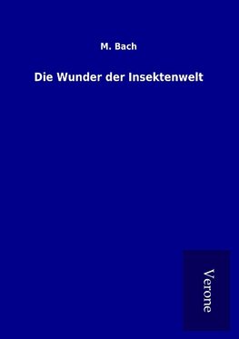 Die Wunder der Insektenwelt