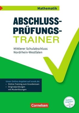 Abschlussprüfungstrainer Mathematik 10. Schuljahr - Mittlerer Schulabschluss - Nordrhein-Westfalen