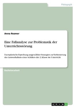 Eine Fallanalyse zur Problematik der Unterrichtsstörung