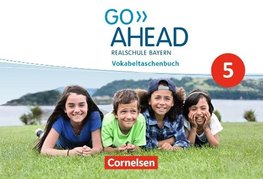 Go Ahead 5. Jahrgangsstufe - Vokabeltaschenbuch Realschule Bayern