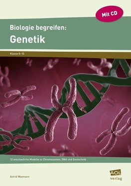 Biologie begreifen: Genetik