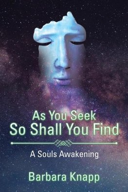 As You Seek So Shall You Find