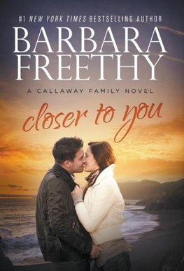 Closer To You (Callaway Cousins #3)