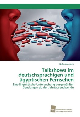 Talkshows im deutschsprachigen und ägyptischen Fernsehen