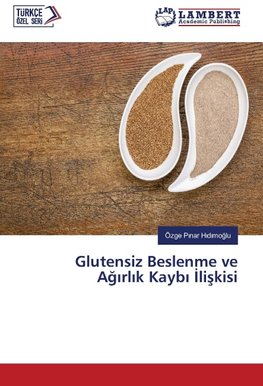 Glutensiz Beslenme ve Agirlik Kaybi Iliskisi