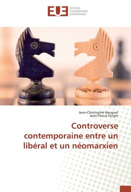 Controverse contemporaine entre un libéral et un néomarxien