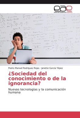 ¿Sociedad del conocimiento o de la ignorancia?