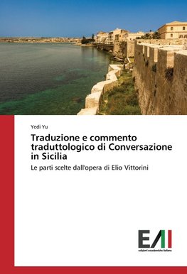 Traduzione e commento traduttologico di Conversazione in Sicilia