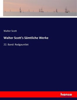 Walter Scott's Sämtliche Werke