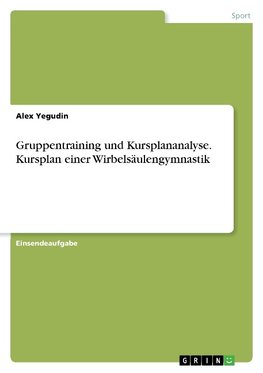 Gruppentraining und Kursplananalyse. Kursplan einer Wirbelsäulengymnastik