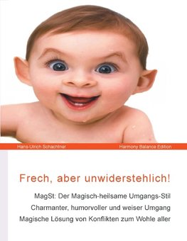 Frech, aber unwiderstehlich!