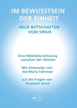 Im Bewusstsein der Einheit - Neue Botschaften vom Sirius