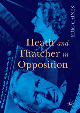 Heath and Thatcher in Opposition