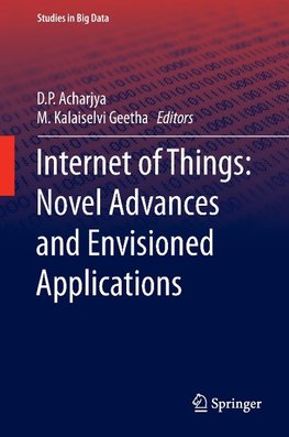 Internet of Things: Novel Advances and Envisioned Applications