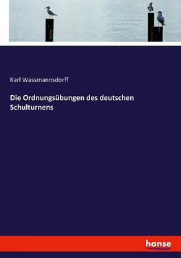 Die Ordnungsübungen des deutschen Schulturnens