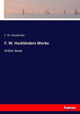 F. W. Hackländers Werke