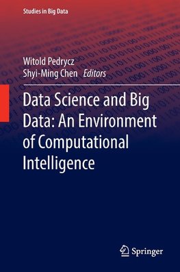 Data Science and Big Data: An Environment of Computational Intelligence