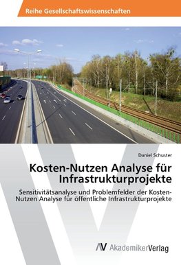 Kosten-Nutzen Analyse für Infrastrukturprojekte