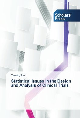 Statistical Issues in the Design and Analysis of Clinical Trials