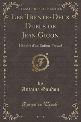 Gandon, A: Trente-Deux Duels de Jean Gigon