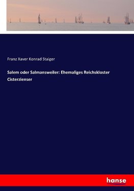 Salem oder Salmansweiler: Ehemaliges Reichskloster Cisterzienser