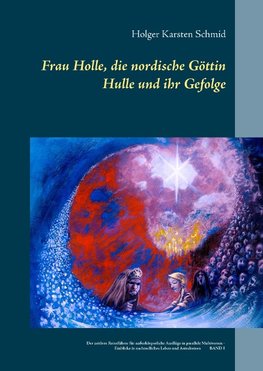 Frau Holle, die nordische Göttin Hulle und ihr Gefolge