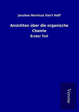 Ansichten über die organische Chemie