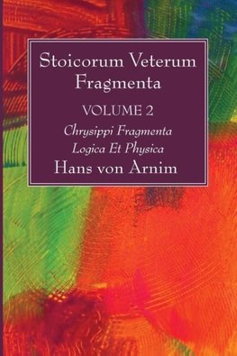 Stoicorum Veterum Fragmenta Volume 2