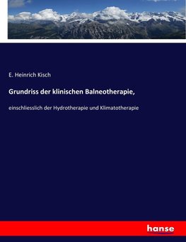 Grundriss der klinischen Balneotherapie,