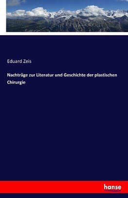 Nachträge zur Literatur und Geschichte der plastischen Chirurgie