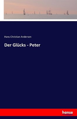 Der Glücks - Peter