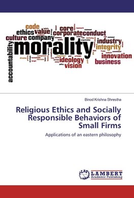 Religious Ethics and Socially Responsible Behaviors of Small Firms